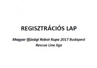 REGISZTRÁCIÓS LAP Magyar Ifjúsági Robot Kupa 2017 Rescue Line liga